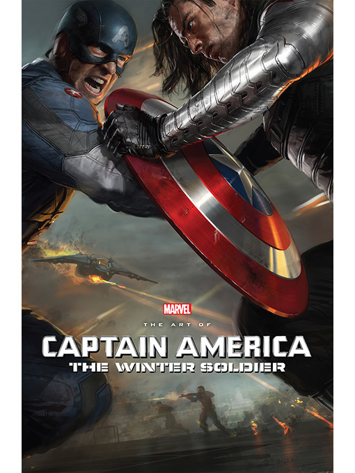 Marvel's Captain America: The Winter Soldier: The Art of the Marvel's Captain America: The Winter Soldier: The Art of the